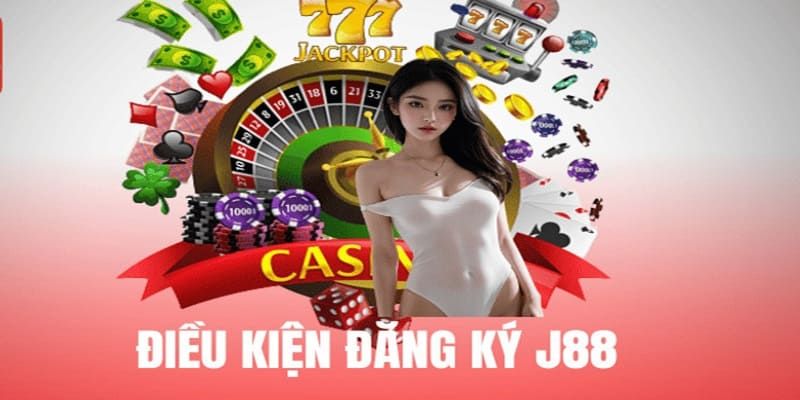 Mở tài khoản J88 cần đáp ứng điều kiện gì?